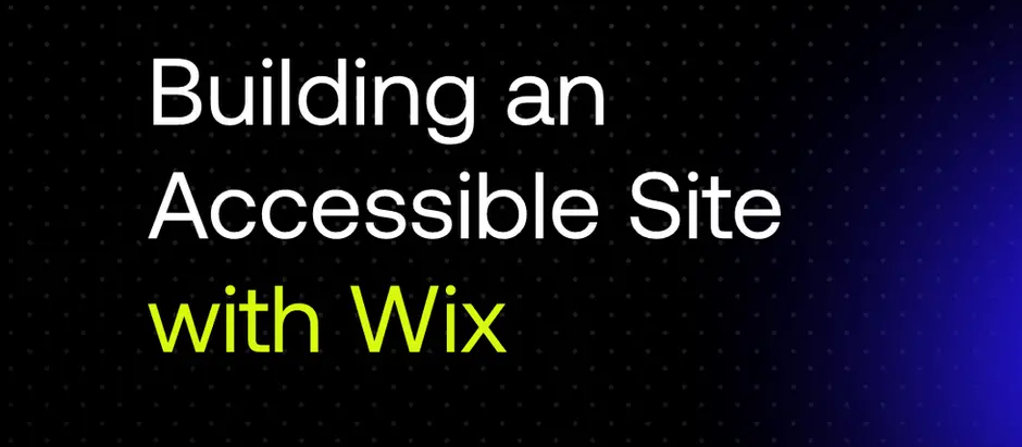 Building an accessible Site with Wix
