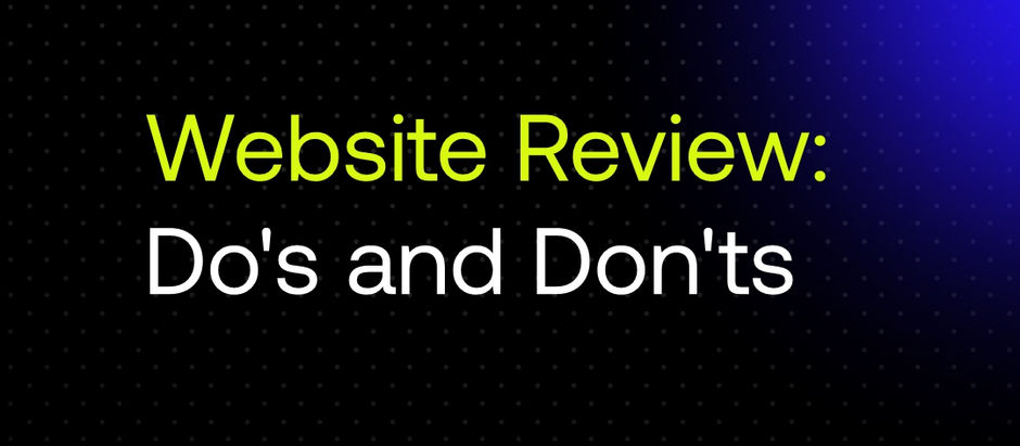 Website Review: Do's and Don'ts