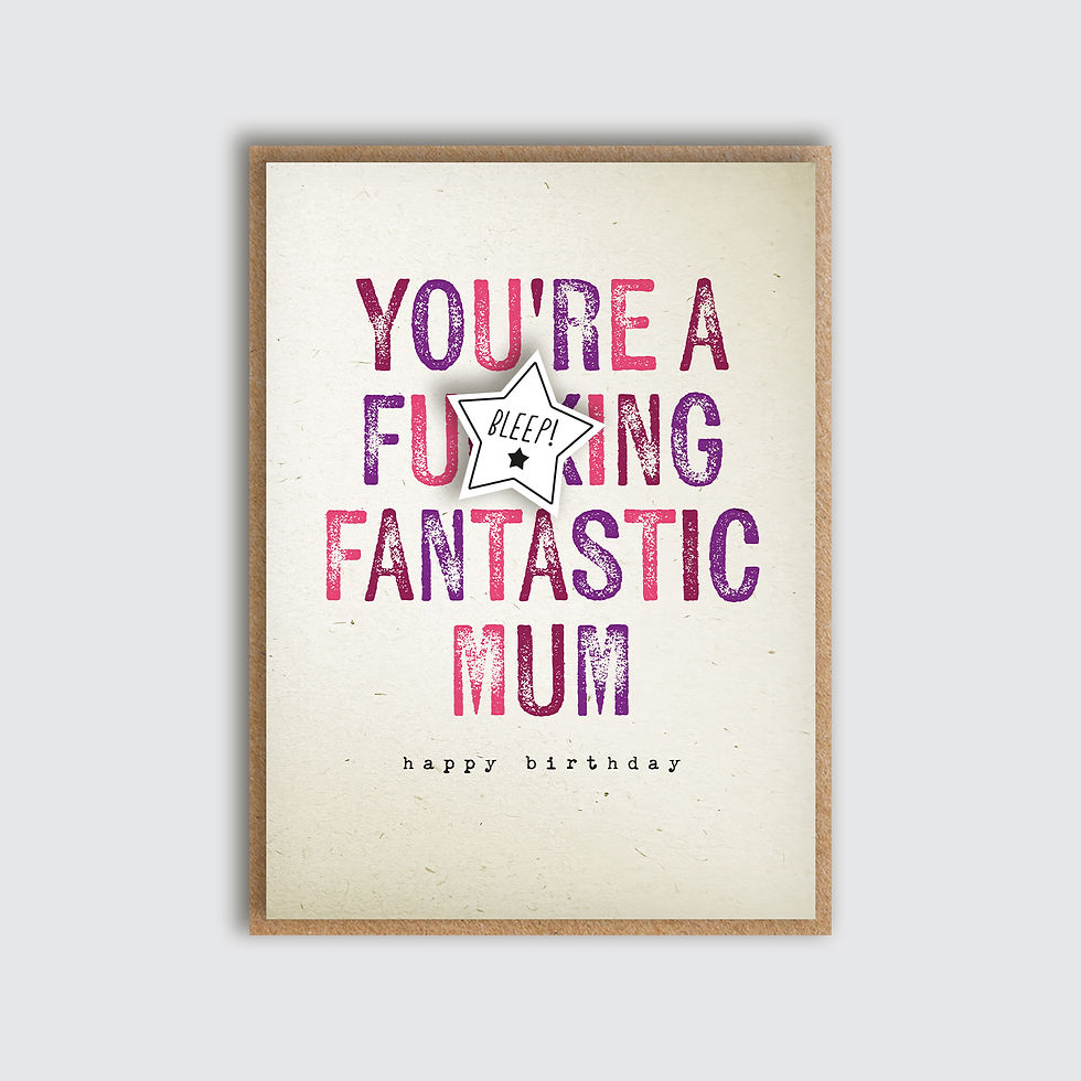 Mum Stamped Text F**king Fantastic Birthday Card. Front view of card.