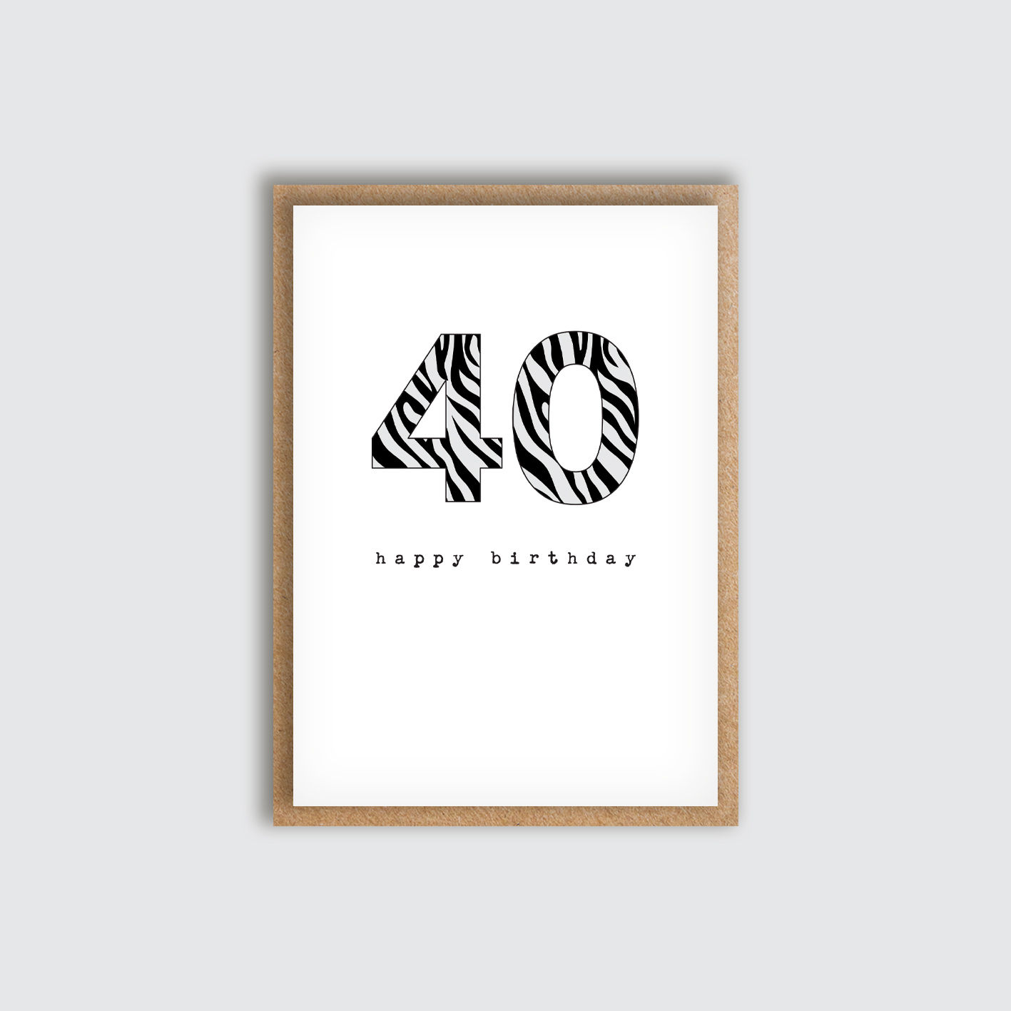 Zebra Age 40 Birthday Card. Front view of card.