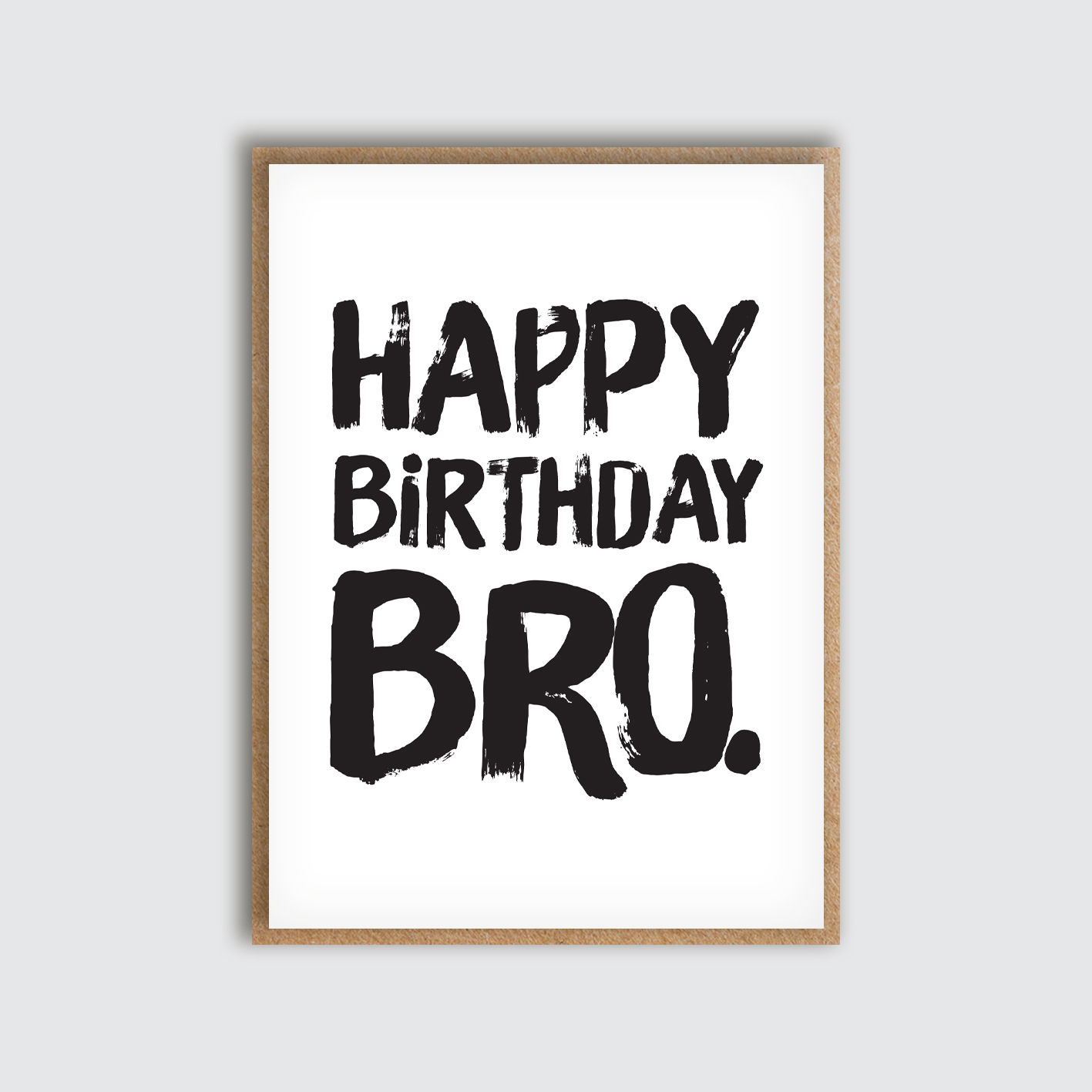 Bro Birthday Brush Text Card. Front view of card.