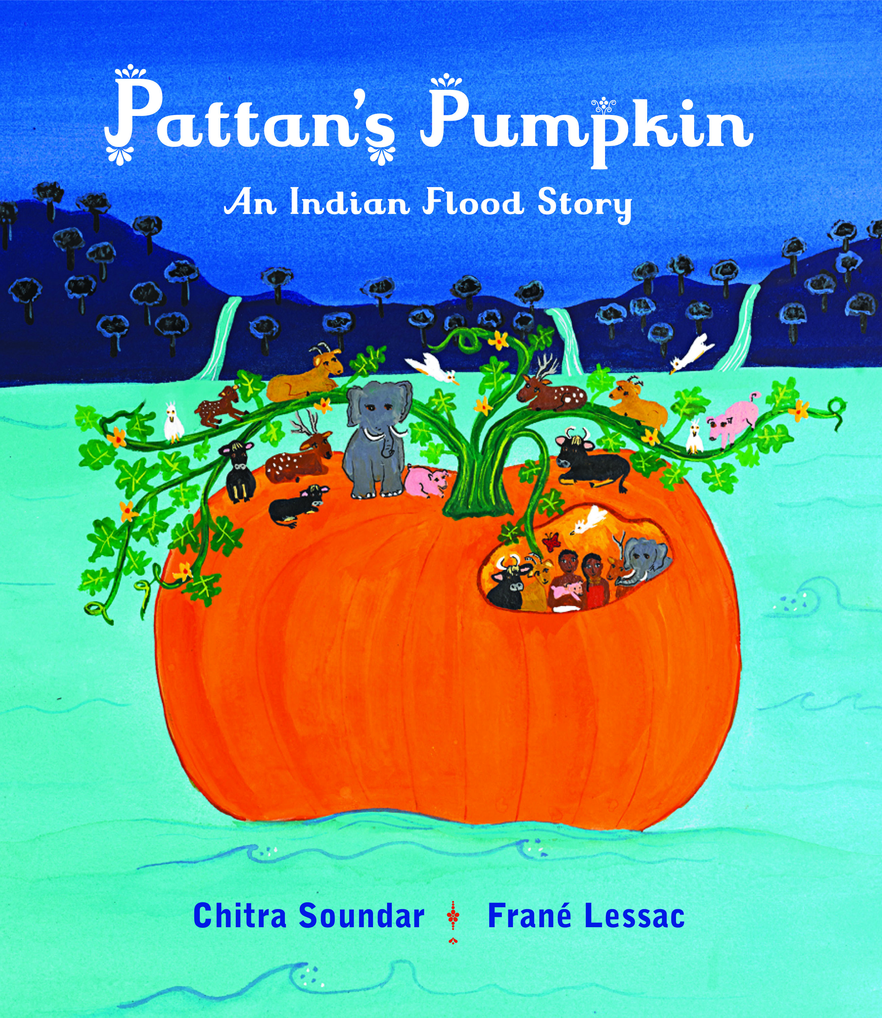 Front cover of Pattan's Pumpkin: An Indian Flood Story by Chitra Soundar, illustrated by Frané Lessac