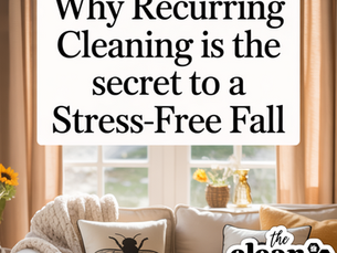 Why Recurring Cleaning is the Secret to a Stress-Free Fall🍂✨