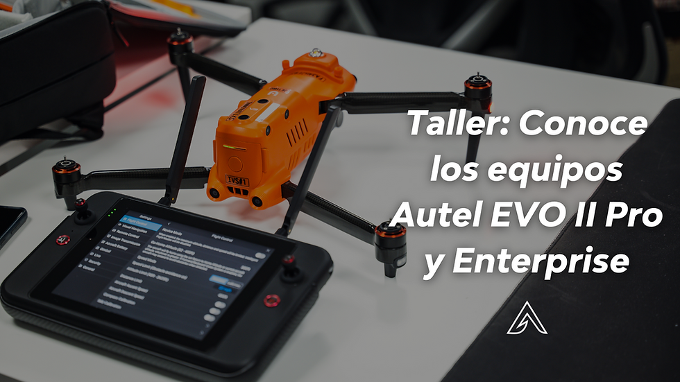 ¡La experiencia del Taller: Conoce los equipos Autel EVO II Pro y Enterprise!