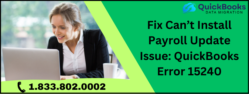 Fix Can’t Install Payroll Update Issue: QuickBooks Error 15240