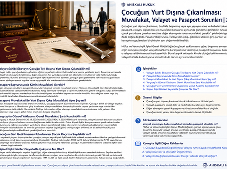 Çocuğun Yurt Dışına Çıkarılması: Muvafakat, Velayet ve Pasaport Sorunları | 2026 — açıklamalı kapsamlı rehber kapağı