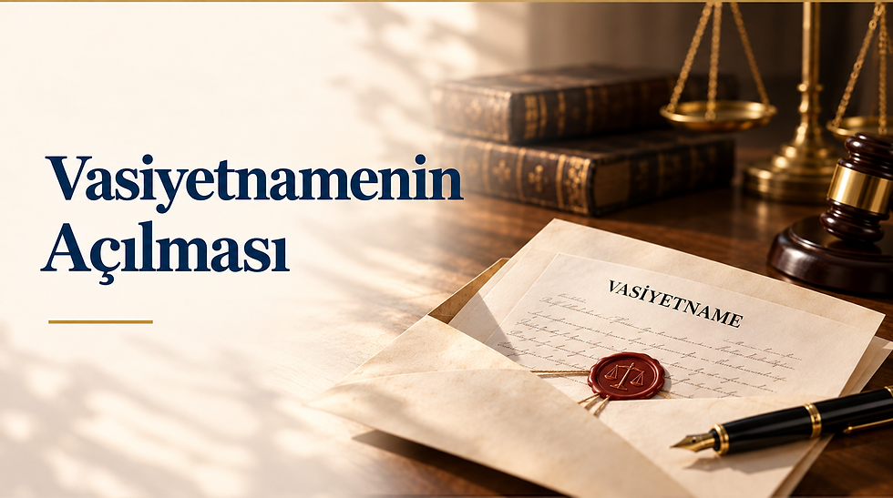 Vasiyetnamenin Açılması ve Tenfizi: Hangi Durumda Dava Gerekir? | 2026