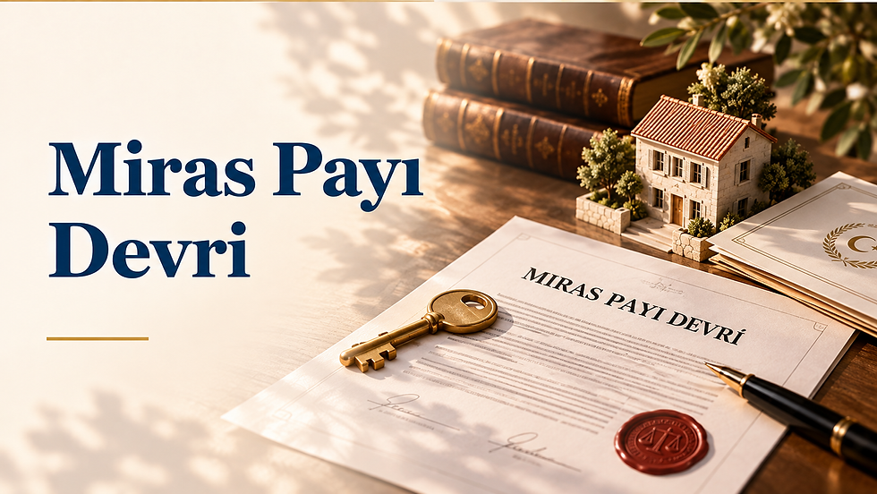 Miras Payının Devri: Mirasçıya ve Üçüncü Kişiye Devir Şartları | 2026