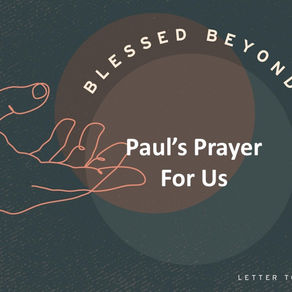 Paul's Prayer For Us - Blessed Beyond Measure // Pastor Rich Kao