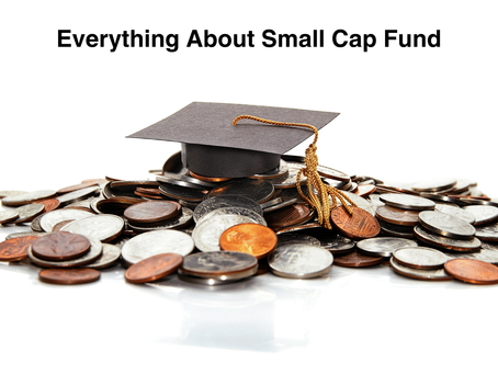 Everything About Small Cap Fund