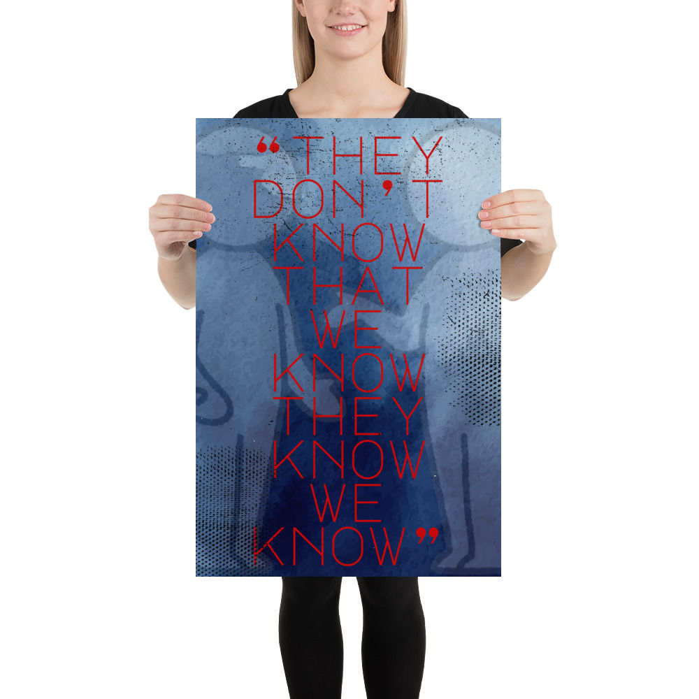 They don't know (Poster 20''x30'')