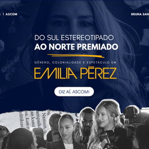 Do Sul Estereotipado ao Norte Premiado: Gênero, Colonialidade e Espetáculo em Emilia Pérez