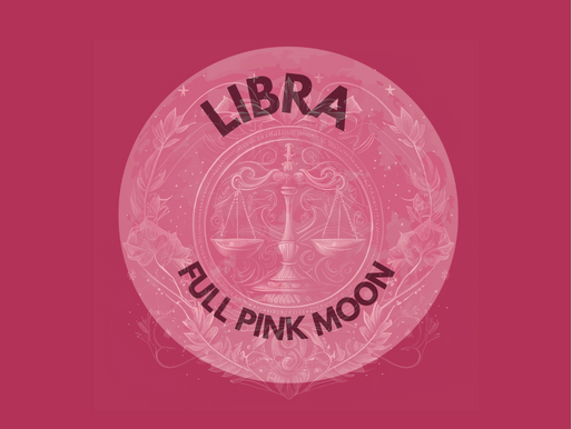 Love, Balance & Relationships - Libra Pink Full Moon