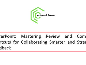 Green geometric logo with text: "Centre of Power." Below, a box highlights "PowerPoint: Mastering Review and Comments Shortcuts."