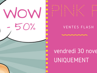 Pink Friday : VENTES FLASH
