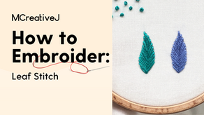 How to Embroider: Leaf Stitch- Video and Step by Step Tutorial