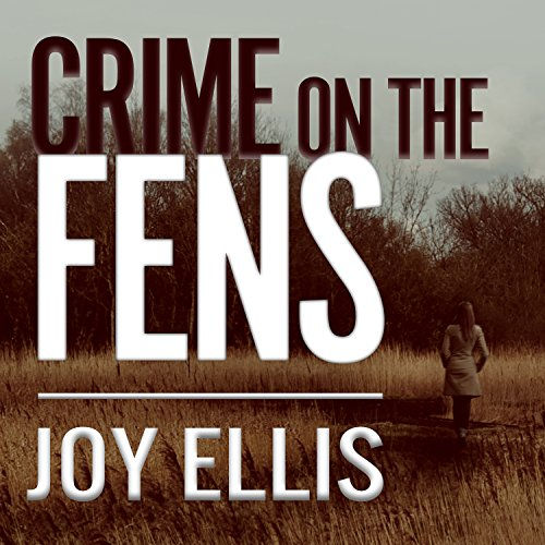 Crime on the Fens by Joy Ellis