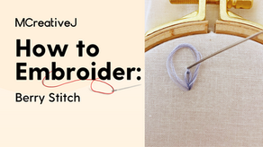 How to Embroider: Berry Stitch - Video and Step by Step Tutorial
