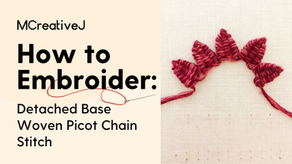 How to Embroider: Detached Base Woven Picot Chain Stitch- Video and Step by Step Tutorial