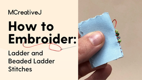 How to Embroider: Ladder and Beaded Ladder Stitch- Video and Step by Step Tutorial