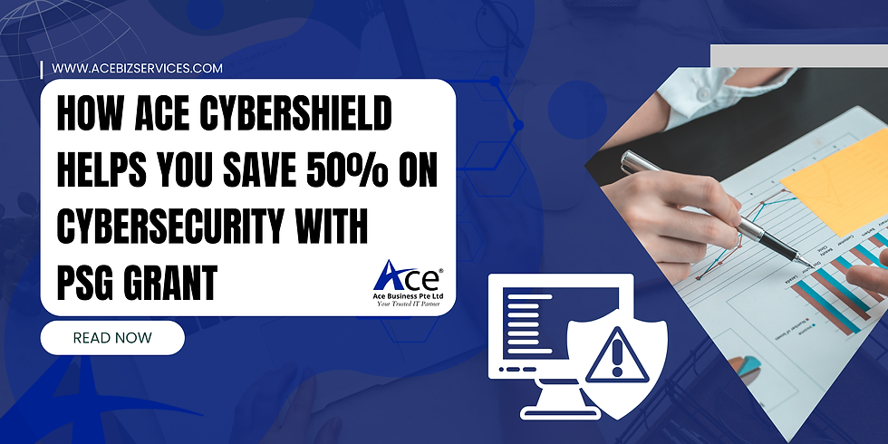 How ACE CyberShield Helps You Save 50% on Cybersecurity with PSG Grant