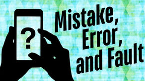 Mistake, Error, and Fault