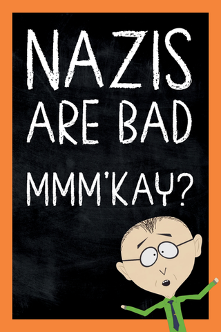 a blackboard with the text "nazis are bad mmm kay?" and the guidance counselor from South Park