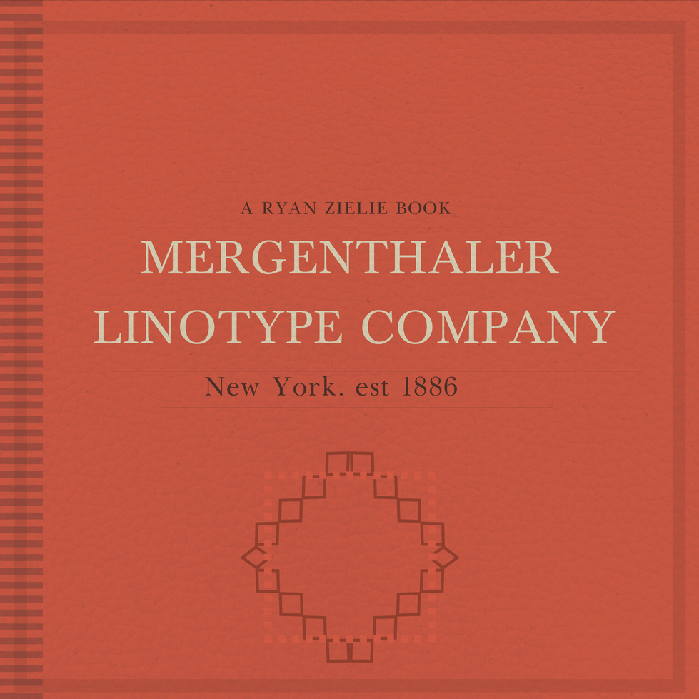 Book cover for "Mergenthaler Linotype Company New York, ca. 1880s" featuring vintage-style typography and technical diagram on a beige background with red accents.