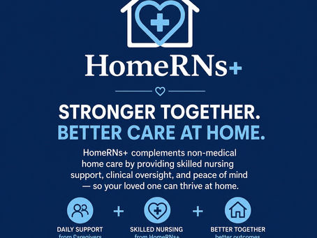 HomeRNs+ Stronger Together. Better Care at Home.