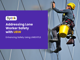 Addressing Lone Worker Safety with UWB RTLS