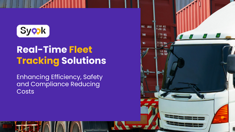 Enhancing Operational Efficiency Through Real-Time Fleet Tracking Solutions