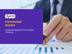 Connected Assets: Understanding ROI from Asset Tracking