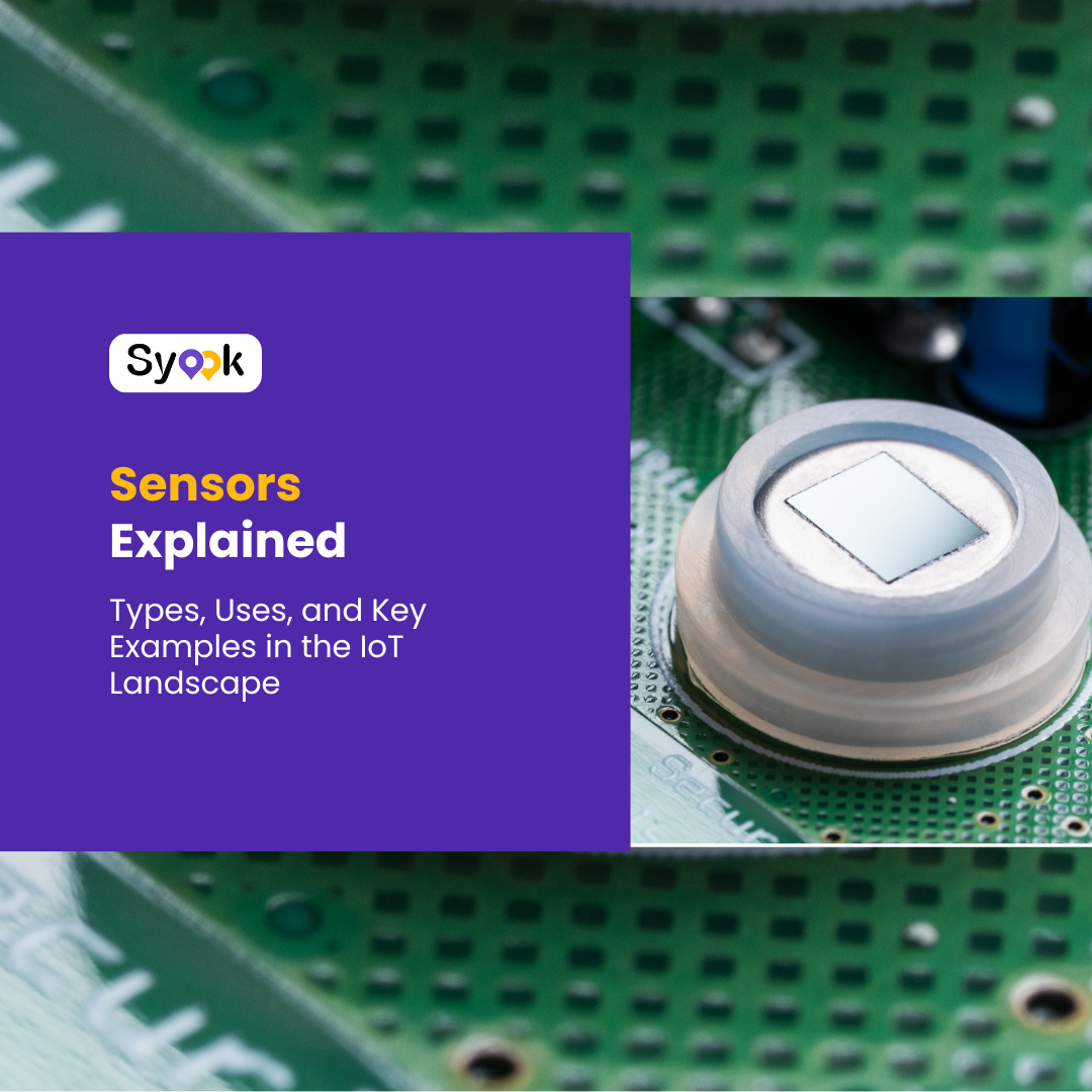 Sensors Explained: Types, Uses, and Key Examples in the IoT Landscape