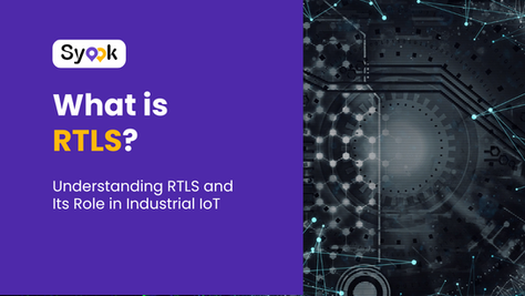 Understanding RTLS and Its Role in Industrial IoT