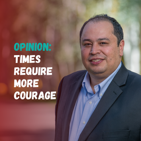 These times require more courage from state lawmakers