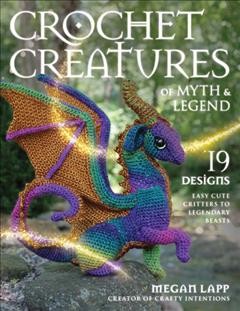 Crochet Creatures of Myth and Legend