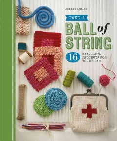 Take a ball of string : 16 beautiful projects for your home