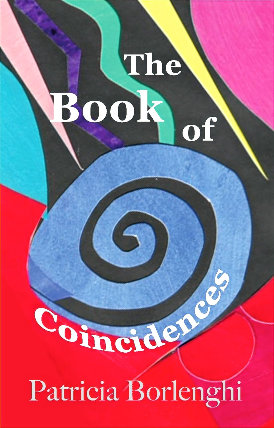 Front cover of a book of Coincidences by Patricia Borlenghi