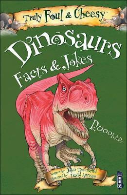 Dinosaurs Facts & Jokes, Truly Foul & Cheesy/Tickle Your Brain Joke Books by John Townsend illustrated by David Antram, published by Hatch Bonnier UK #everybookmatters