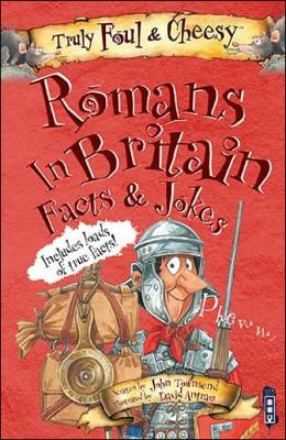 Romans in Britain, Truly Foul & Cheesy/Tickle Your Brain Joke Books by John Townsend illustrated by David Antram, published by Hatch Bonnier UK #everybookmatters