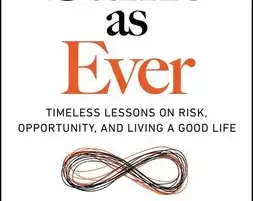 BOOK REVIEW: SAME AS EVER: TIMELESS LESSONS ON RISK, OPPORTUNITY, AND LIVING A GOOD LIFE BY MORGAN HOUSEL