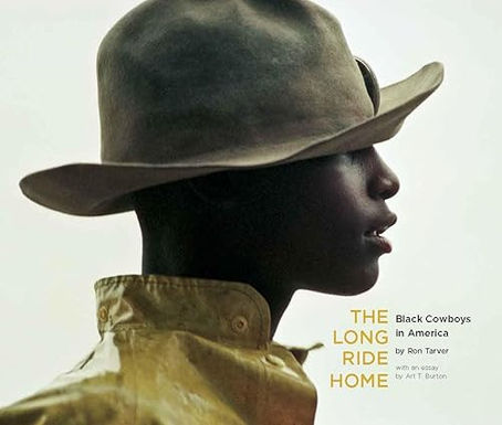 "The Long Ride Home: Black Cowboys in America" by Ron Tarver