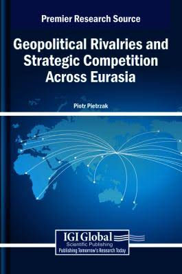 Geopolitical Rivalries and Strategic Competition Across Eurasia (2026) is officially out!