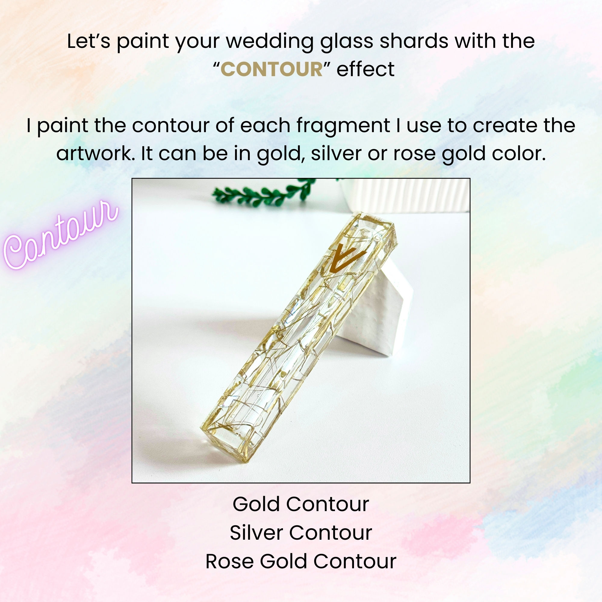Paint your clear wedding glass shards with the "Contour" effect