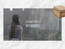 CHAPTER 7: WISHES