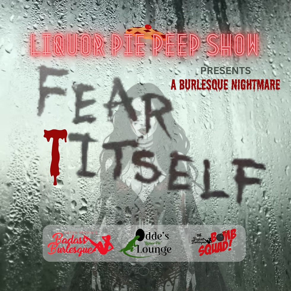Liquor Pie Peep Show - Fear Titself