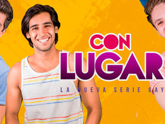 "Con Lugar", la nueva serie gay mexicana