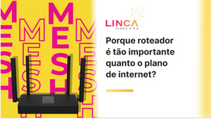 Porque um bom roteador é tão importante quanto o plano de internet?