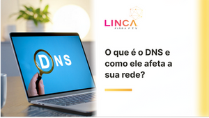 O que é DNS e como ele afeta a velocidade da internet