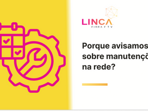 Manutenção na rede: Porque é importante avisar?